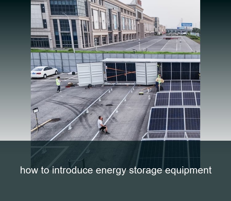 how to introduce energy storage equipment
