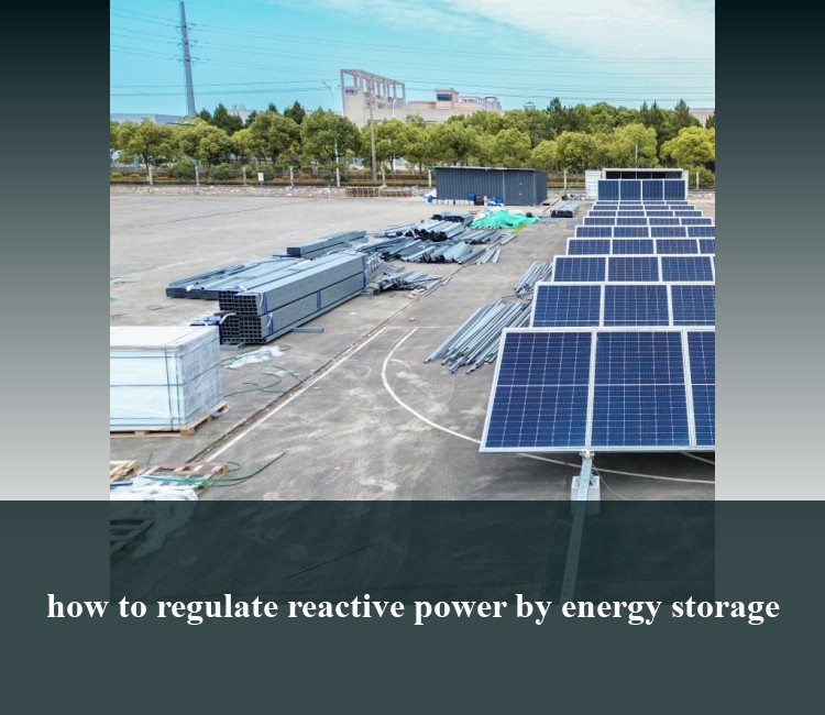 how to regulate reactive power by energy storage