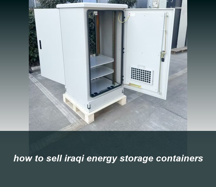 how to sell iraqi energy storage containers