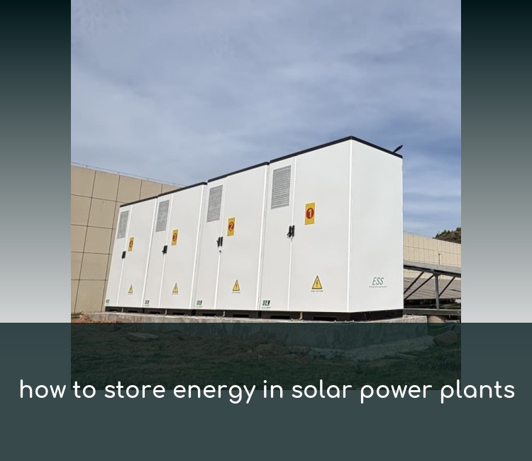 how to store energy in solar power plants