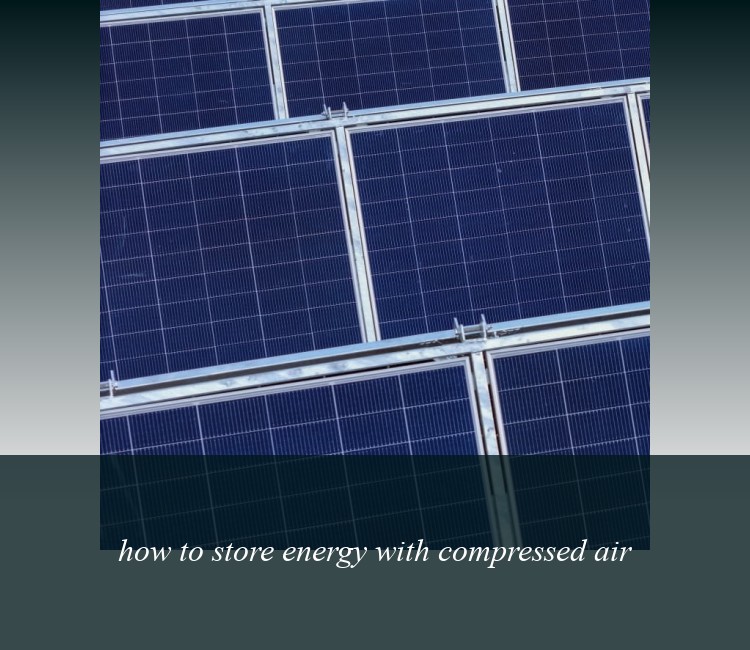 how to store energy with compressed air