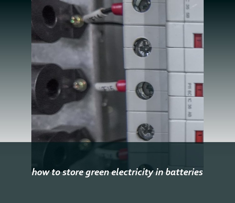 how to store green electricity in batteries