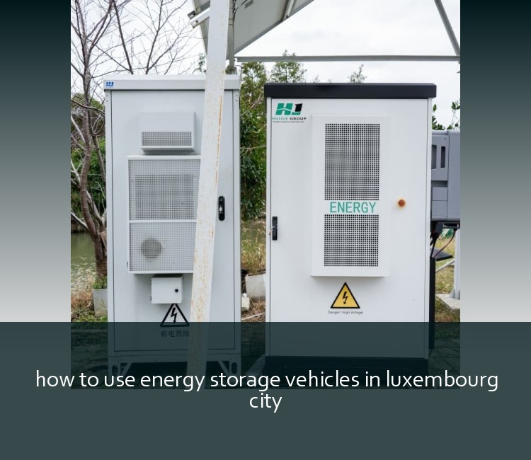 how to use energy storage vehicles in luxembourg city