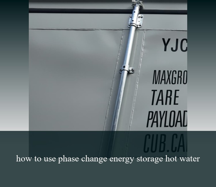 how to use phase change energy storage hot water