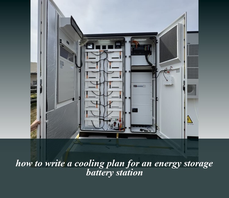 how to write a cooling plan for an energy storage battery station