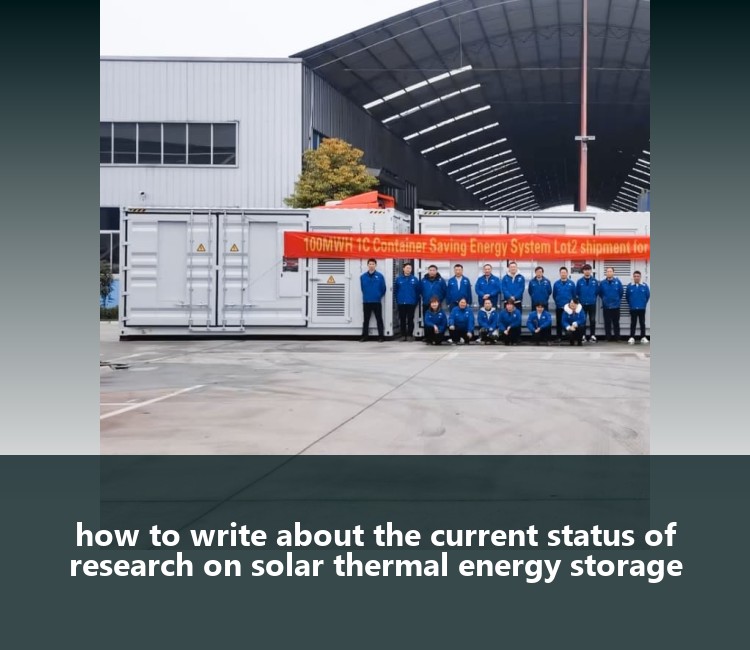 how to write about the current status of research on solar thermal energy storage