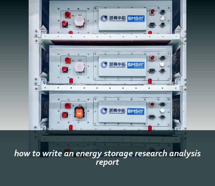 how to write an energy storage research analysis report