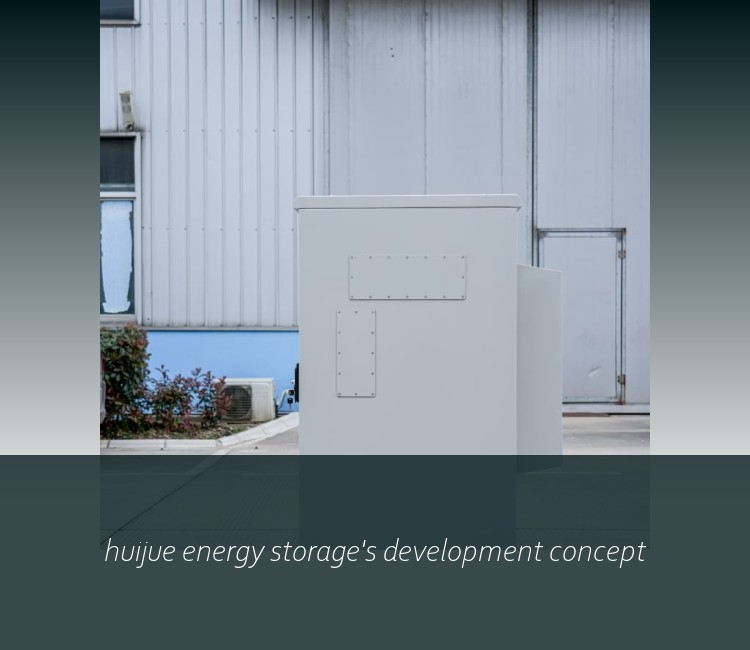 huijue energy storage's development concept