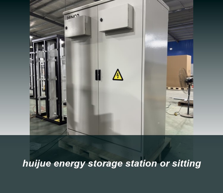 huijue energy storage station or sitting