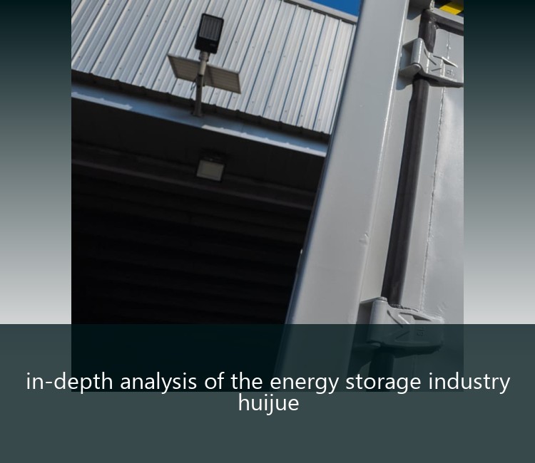 in-depth analysis of the energy storage industry huijue