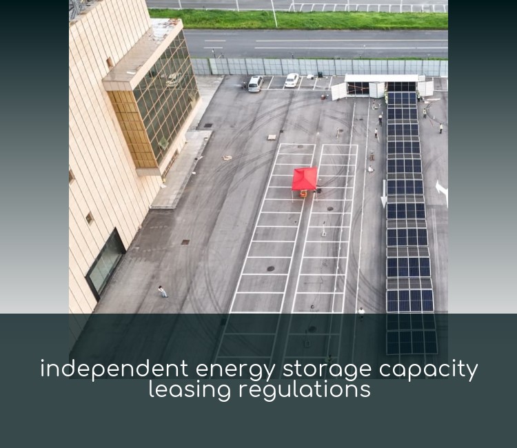 independent energy storage capacity leasing regulations