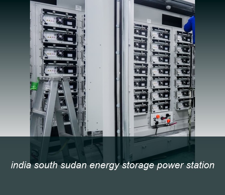 india south sudan energy storage power station