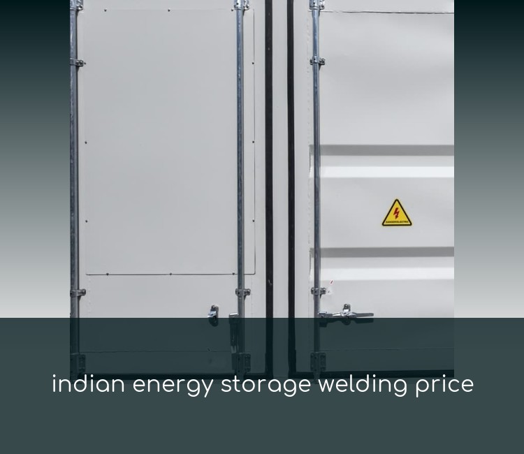 indian energy storage welding price