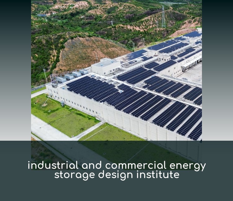 industrial and commercial energy storage design institute