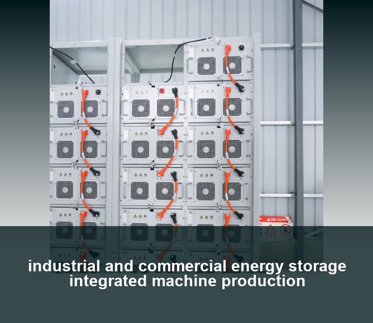 industrial and commercial energy storage integrated machine production