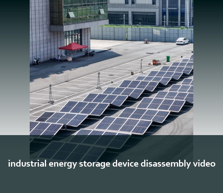industrial energy storage device disassembly video