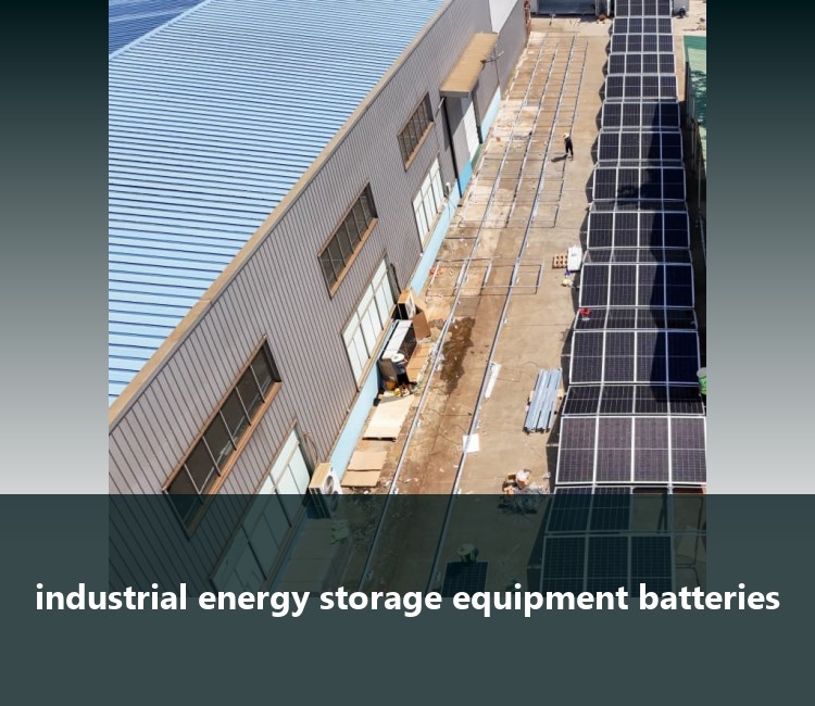 industrial energy storage equipment batteries