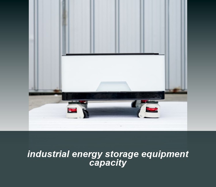 industrial energy storage equipment capacity