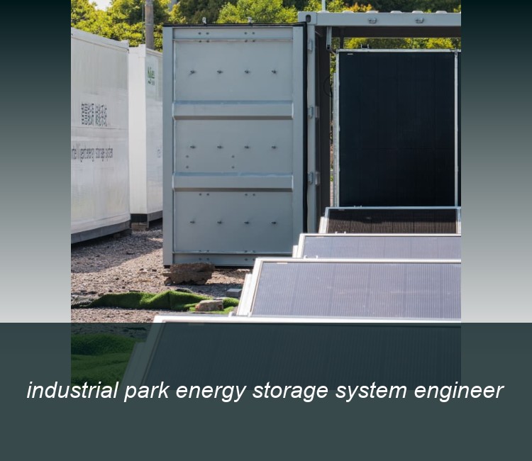 industrial park energy storage system engineer