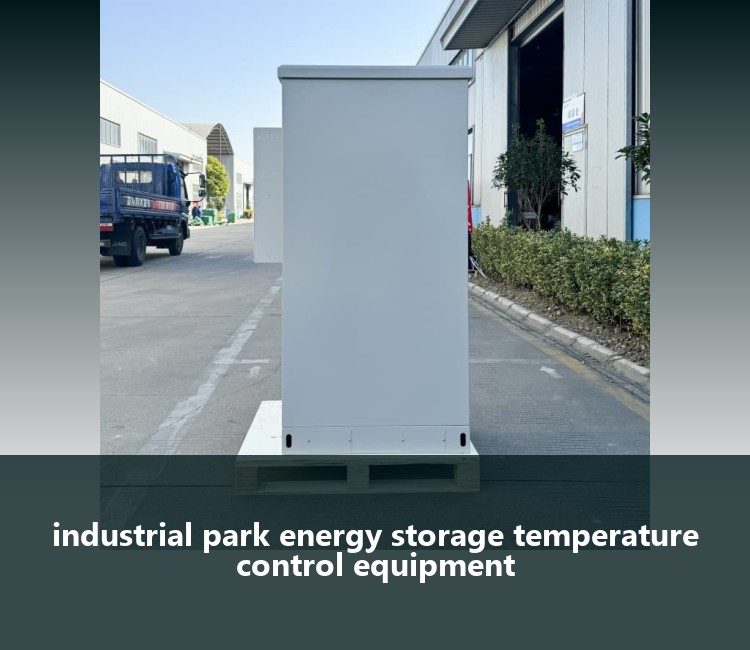 industrial park energy storage temperature control equipment