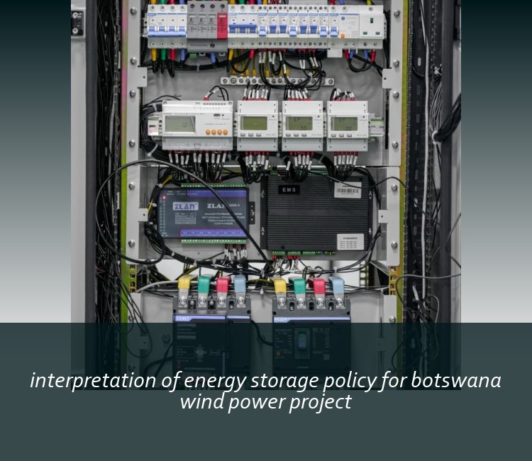 interpretation of energy storage policy for botswana wind power project