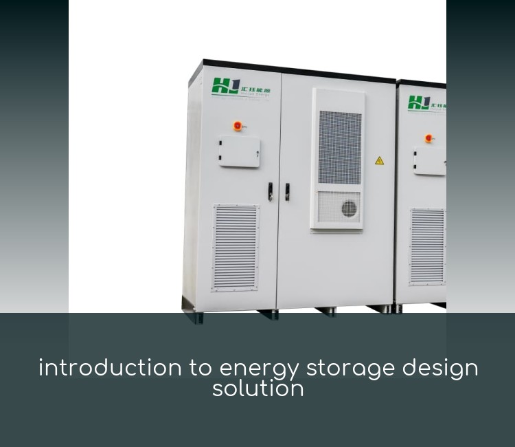 introduction to energy storage design solution