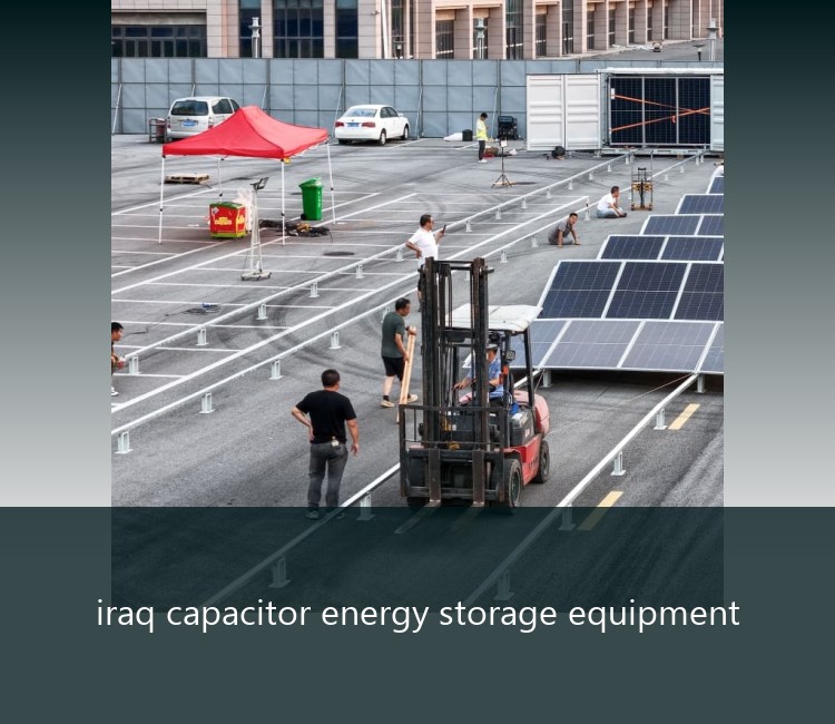 iraq capacitor energy storage equipment