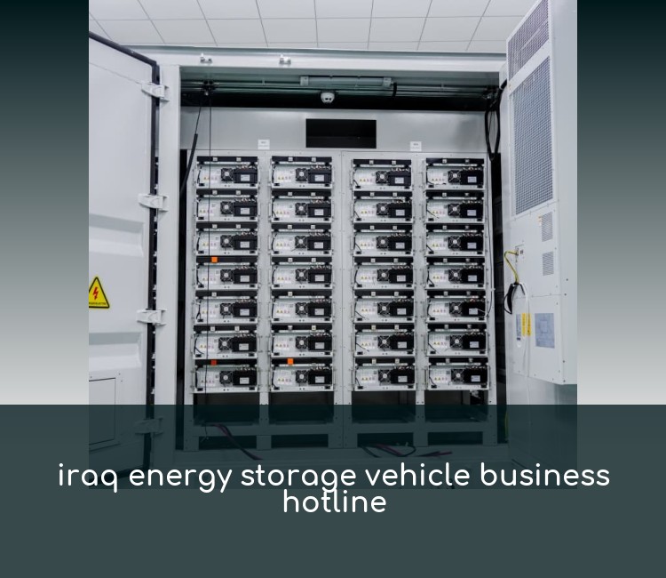 iraq energy storage vehicle business hotline