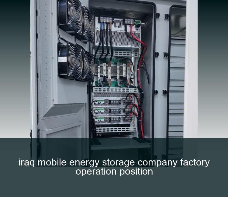iraq mobile energy storage company factory operation position