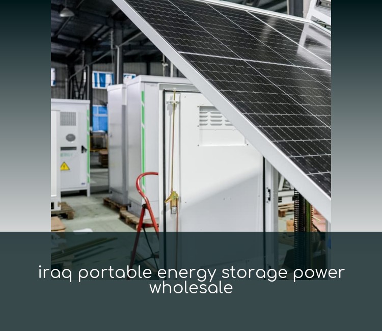 iraq portable energy storage power wholesale