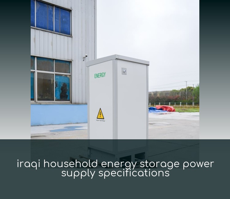 iraqi household energy storage power supply specifications