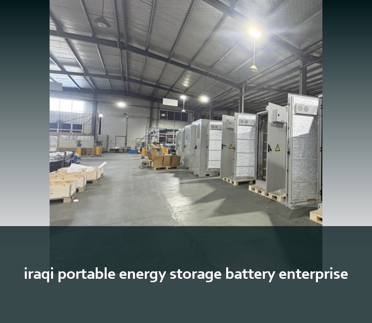 iraqi portable energy storage battery enterprise