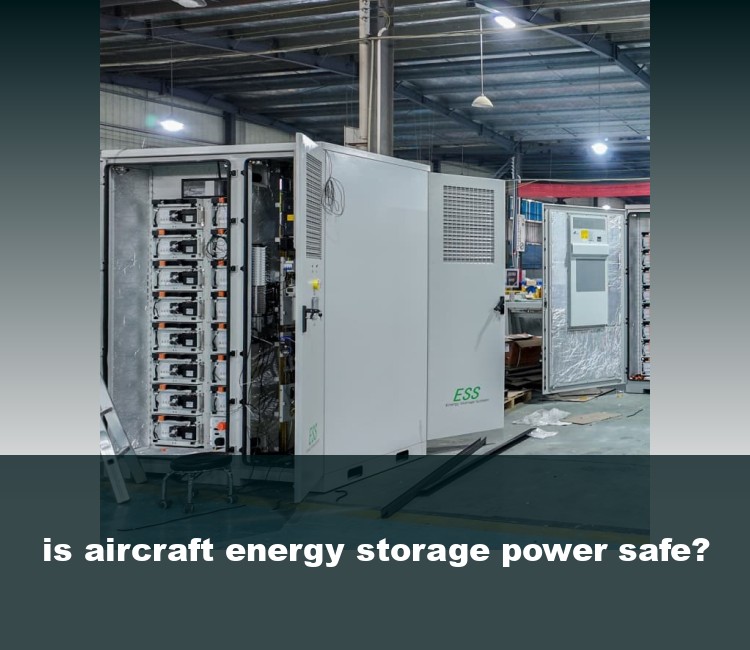 is aircraft energy storage power safe?