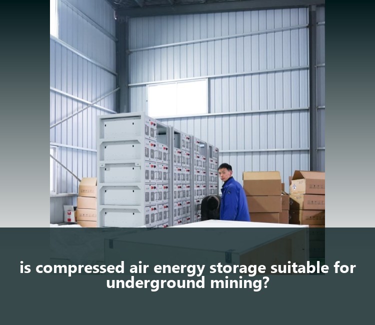 is compressed air energy storage suitable for underground mining?