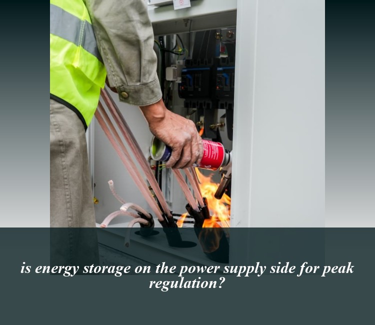 is energy storage on the power supply side for peak regulation?