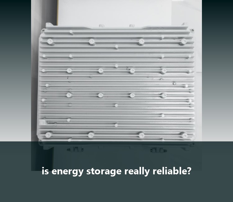 is energy storage really reliable?