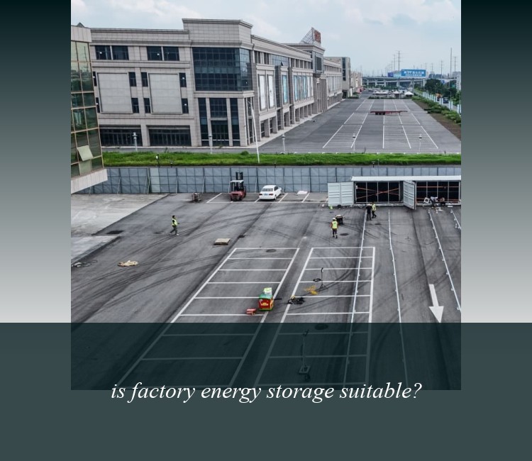 is factory energy storage suitable?
