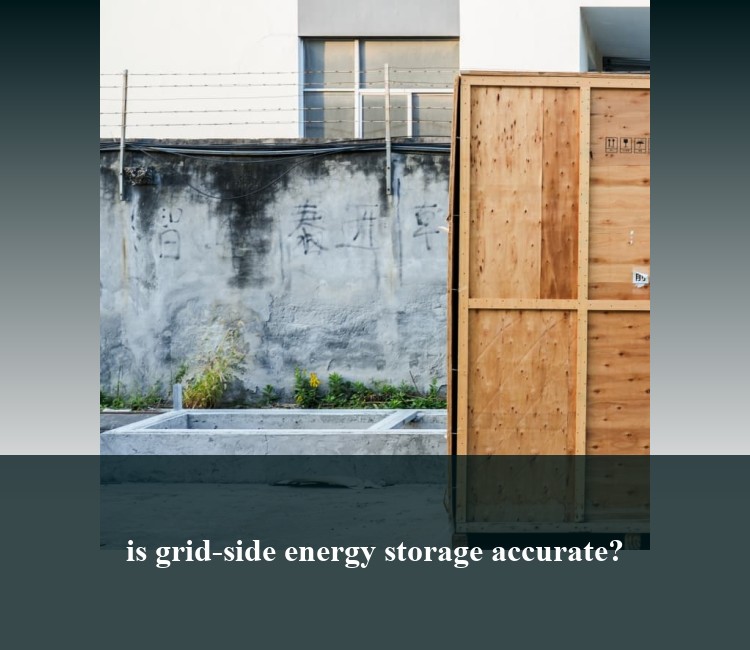 is grid-side energy storage accurate?