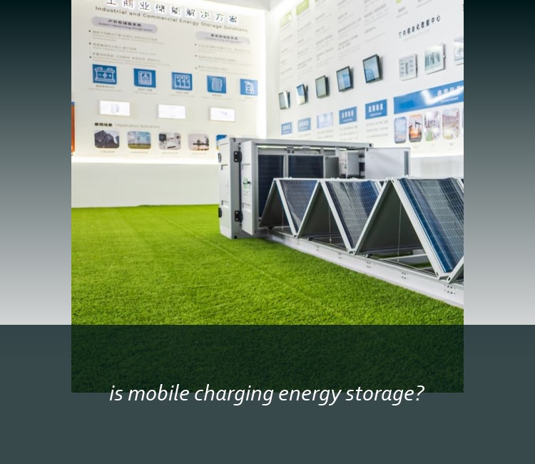 is mobile charging energy storage?