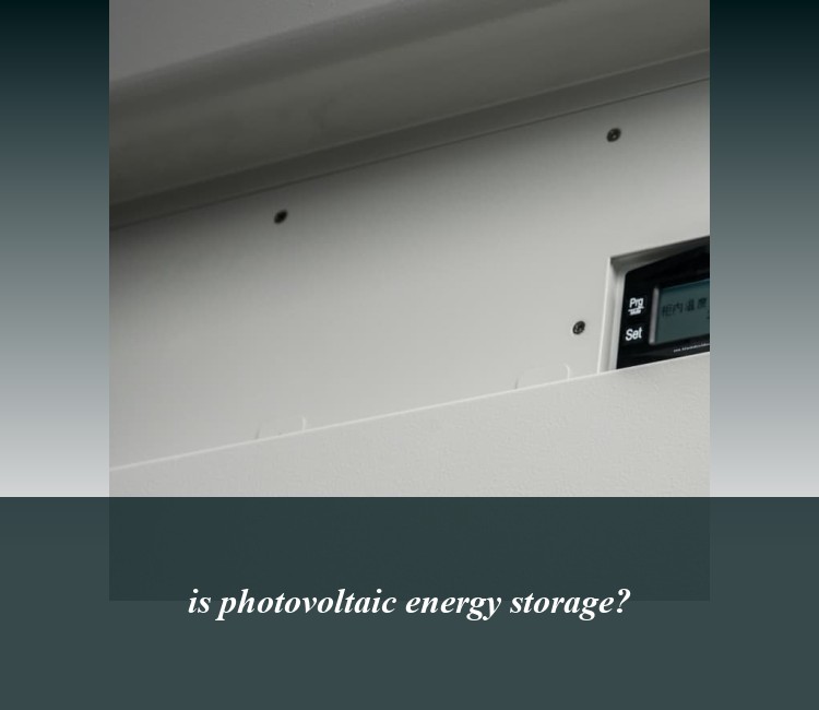 is photovoltaic energy storage?