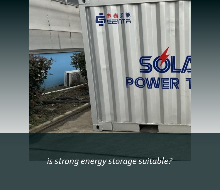 is strong energy storage suitable?