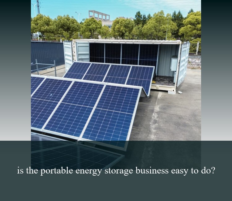is the portable energy storage business easy to do?