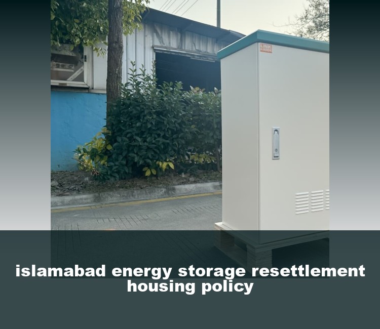islamabad energy storage resettlement housing policy