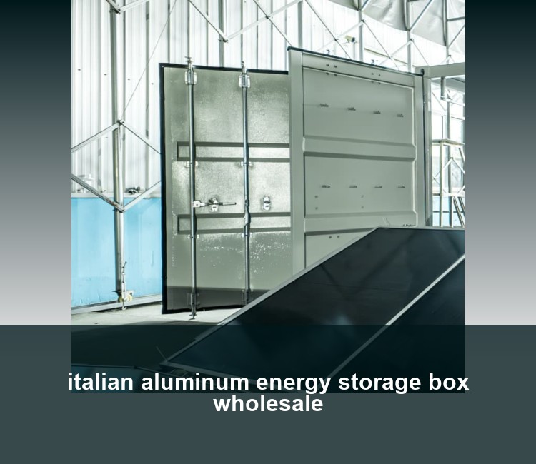 italian aluminum energy storage box wholesale