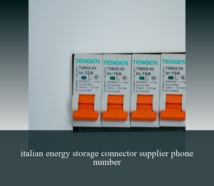 italian energy storage connector supplier phone number
