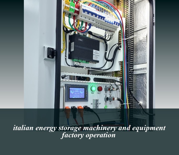 italian energy storage machinery and equipment factory operation