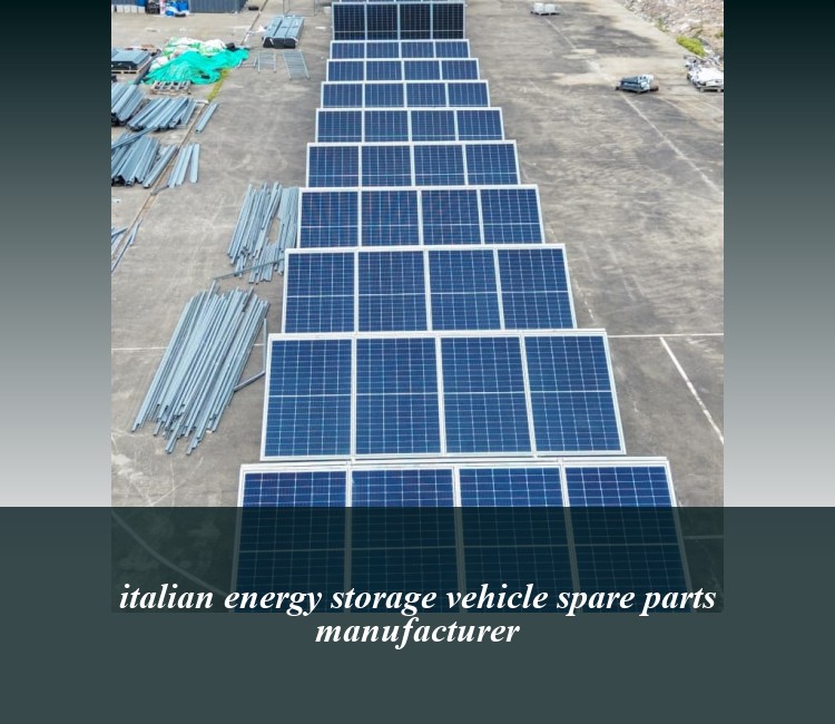 italian energy storage vehicle spare parts manufacturer