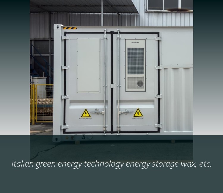 italian green energy technology energy storage wax, etc.
