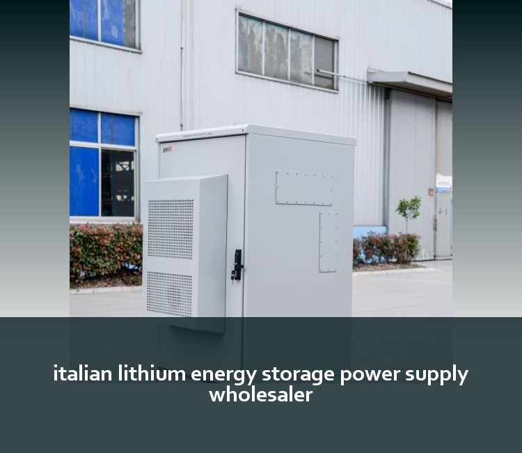 italian lithium energy storage power supply wholesaler