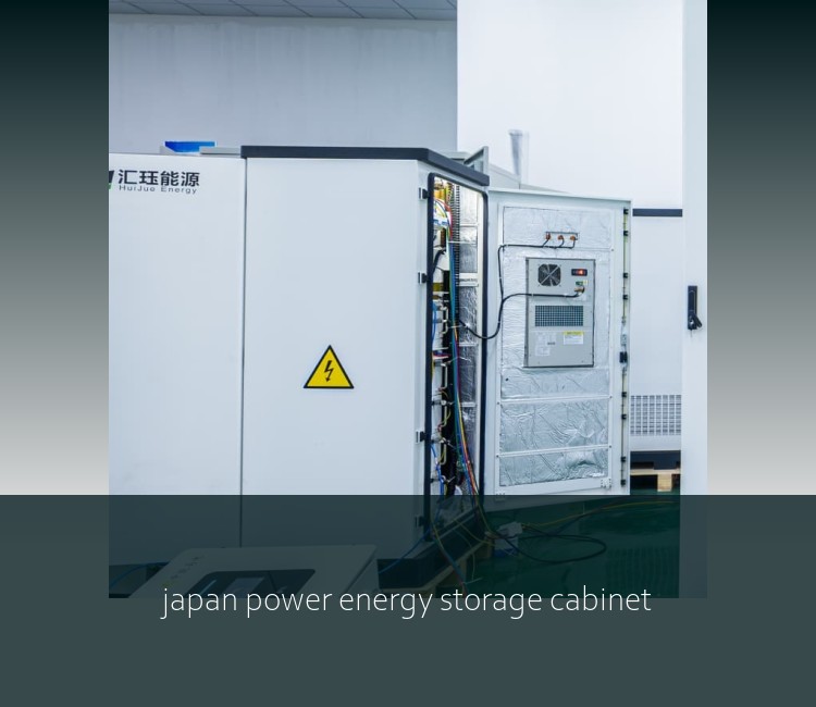 japan power energy storage cabinet